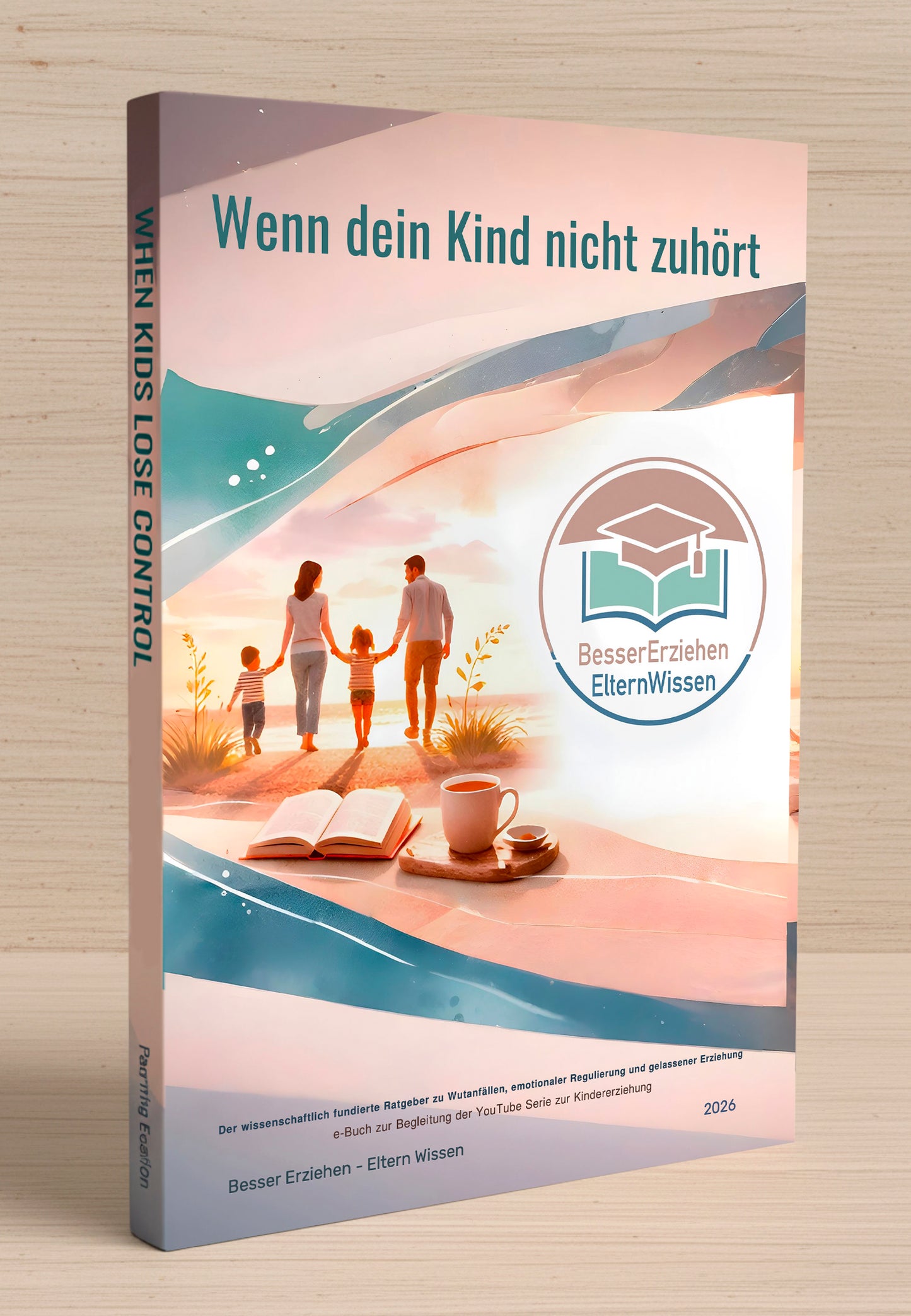 e-book + PDF - Wenn dein Kind nicht zuhört - Der wissenschaftlich fundierte Ratgeber zu Wutanfällen, emotionaler Regulierung und gelassener Erziehung